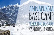 Najpiękniejszy górski treking na świecie - Annapurna Base Camp/Himalaje
