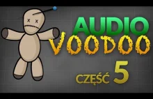 Audiovoodoo cz.5