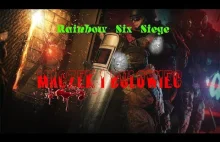 Rainbow Six Siege z Bulowcem #1 Ja nigdy nikogo nie oszukuje.