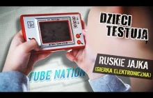 Dzieci testują: gierka elektroniczna "Ruskie Jajka"