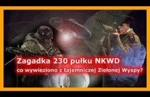 Zagadka 230 pułku NKWD - Co wywieziono z tajemniczej Zielonej...