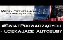 Dlaczego autobusy komunikacji miejskiej uciekają nam sprzed nosa?!