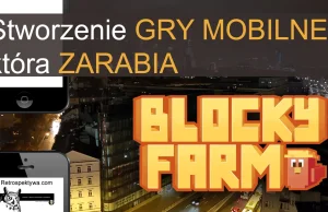 Stworzenie gry mobilnej, która zarabia. Wywiad z twórcami gry Blocky Farm.