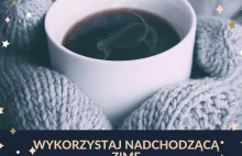 Wykorzystaj nadchodzącą zimę