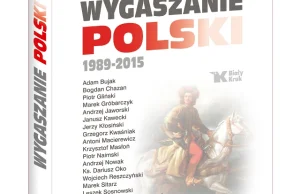 Polskie wojsko w rozsypce.„Wygaszanie Polski 1989-2015”