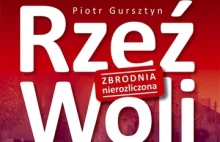 Piotr Gursztyn, „Rzeź Woli. Zbrodnia nierozliczona”