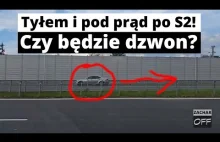 Tyłem i pod prąd po S2! Czy będzie dzwon?