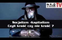 Socjalizm kapitalizm. czyli kraść czy nie kraść ?