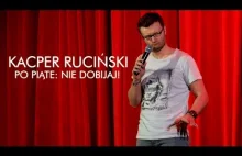 Kacper Ruciński - Po piąte: Nie dobijaj!