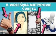 8 wrzesnia 2019 - Nietypowe święta/dni