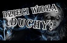 Dzieci, które WIDZĄ DUCHY