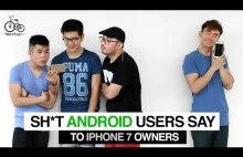 Shit Android users says to Iphone 7 owners.