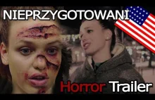 NIEPRZYGOTOWANI - American Horror Trailer
