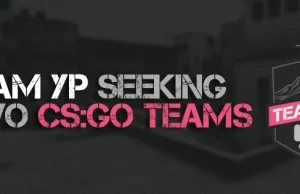 Team YP officially searching for two Counter-Strike Global Offensive...