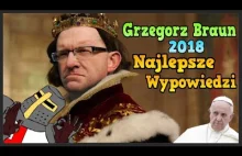 Grzegorz Braun WYPOWIEDZI 2018 Ciekawostki, Masakry, Zabawne