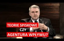 Teorie spiskowe czy agentura wpływu? Witold Jurasz zdradza kulisy polityki.