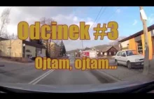 Blog Polskiego Kierowcy | Odcinek 3 | Ojtam, ojtam...