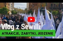 Jak jest w SEWILLI w czasie Semana Santa? Relacja ze zwiedzania