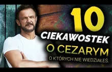 10 Ciekawostek o CEZARYM o których nie wiedziałeś!