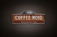Coffee Noir- nowy przedstawiciel gatunku Serious Games. Robi wrażenie!
