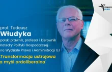 Transformacja ustrojowa a myśl ordoliberalna - prof. Tadeusz Włudyka