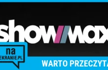 Showmax kończy działalność w Polsce! Mamy oświadczenie.