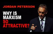 Jordan Peterson:Dlaczego Marksizm jest taki atrakcyjny?