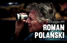 Historia Prawdziwa #15 - Roman Polański