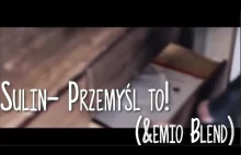 Sulin-Przemyśl to! (&emio Blend