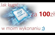 Jak kupić procesor i7 za 100 zł?