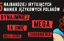 15 najbardziej irytujących manier językowych Polaków