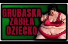 GRUBASKA USIADŁA NA DZIECKU I JE ZABIŁA