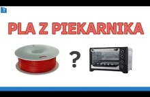 PLA prosto z... PIEKARNIKA - DRUK 3D