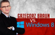 Grzegorz Braun o Windows 8