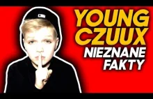 YOUNG CZUUX - NIEZNANE FAKTY