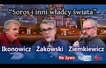 Starcie gigantów: Ikonowicz, Żakowski, Ziemkiewicz. "Soros i inni władcy świata"