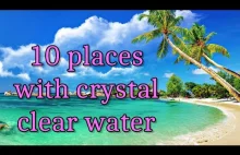 10 PLACES WITH CRYSTAL CLEAR...