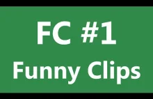 FC - Funny Clips #1