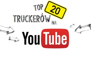 TOP 20 najciekawszych polskich truckerów na YouTube | Trans.eu