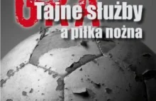 Nieczysta gra.Tajne służby a piłka nożna.