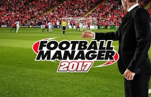 Football Manager 2017 - symulacja 100 sezonów