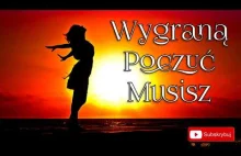 MOTYWACJA: Wygraną Poczuć Musisz - Piosenka...