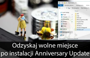 Jak odzyskać 15GB miejsca po zainstalowaniu Anniversary Update w Windows 10