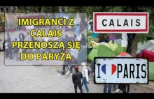 Imigranci z Calais przenoszą się do Paryża.
