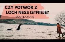 Czy Potwór z Loch Ness Istnieje? 13 rzeczy, których o nim nie wiesz!...