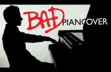 Fantastyczny cover na fortepianie! Michael Jackson - Bad