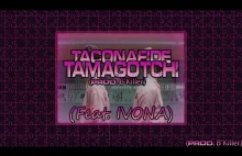 TACONAFIDE Tamagotchi (Feat....