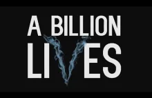 Miliard Istnień – Billion Lives Trailer z Polskimi napisami.