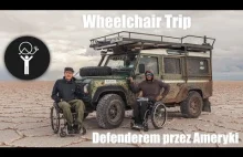 Wheelchair Trip czyli wyprawa Defenderem przez Ameryki