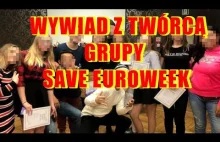 #EUROWEEK #WYWIAD TWÓRCA GRUPY SAVE EUROWEEK WYPOWIADA SIĘ NA TEMAT...